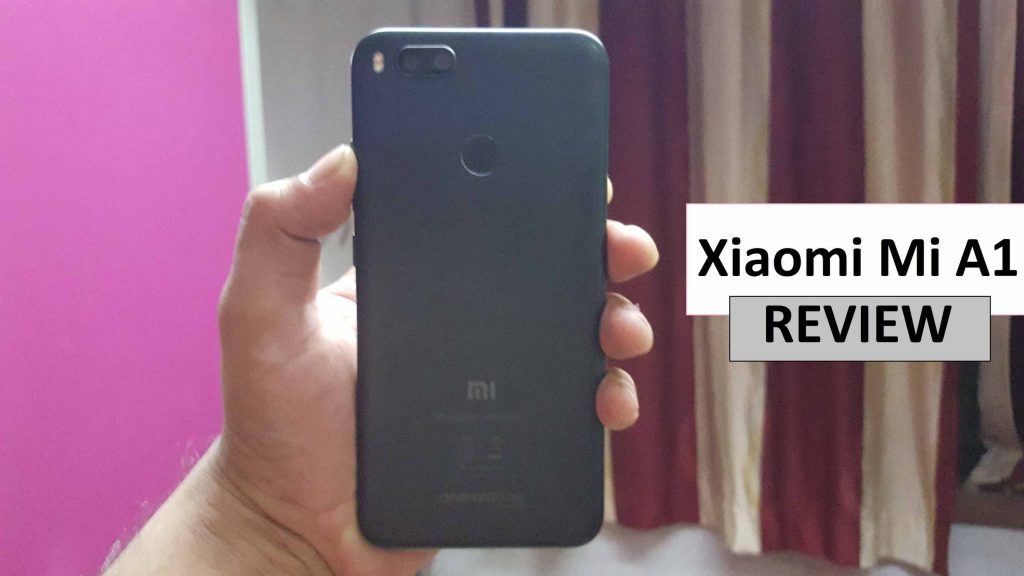 Xiaomi Mi A1 Review