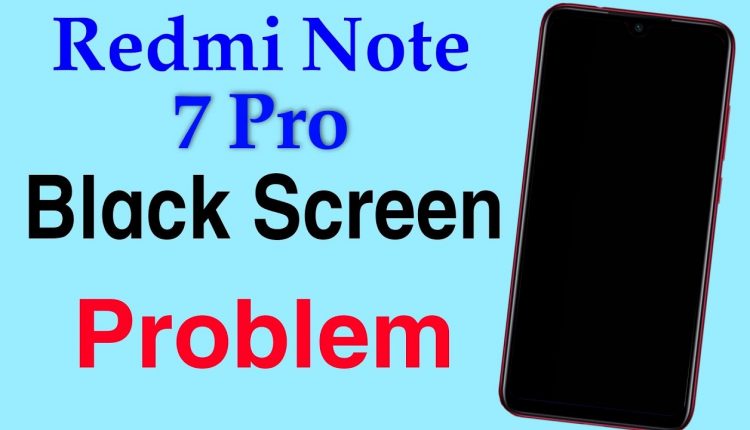 How to Fix Xiamoi 7 Pro Black Screen Problem